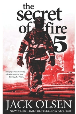 The Secret of Fire 5: A Novel of Suspense by Olsen, Jack