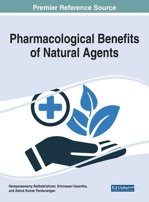 Pharmacological Benefits of Natural Agents by Radhakrishnan, Narayanaswamy
