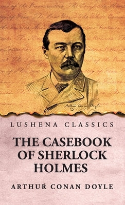 The Casebook of Sherlock Holmes by Arthur Conan Doyle