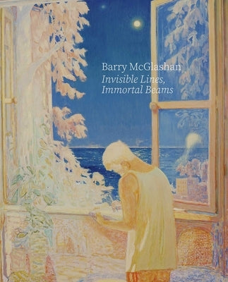 Invisible Lines, Immortal Beams by McGlashan, Barry