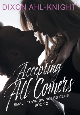 Accepting All Comers by Ahl-Knight, Dixon