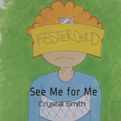 See Me for Me: A Book for Children in Foster Care by Profitt, Hannah