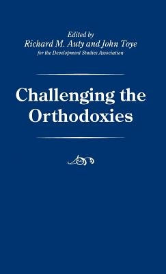 Challenging the Orthodoxies by Auty, R.