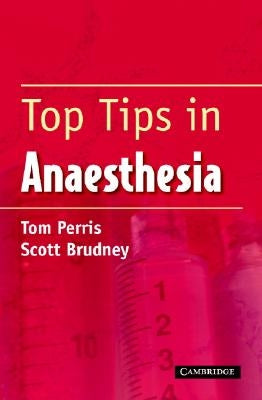 Top Tips in Anaesthesia by Perris, T. M.