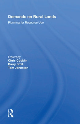 Demands on Rural Lands: Planning for Resource Use by Cocklin, Chris