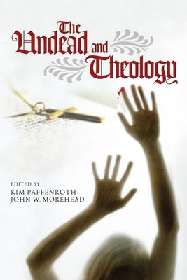 The Undead and Theology by Paffenroth, Kim