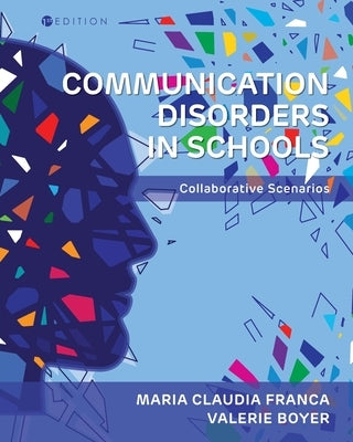 Communication Disorders in Schools: Collaborative Scenarios by Franca, Maria Claudia