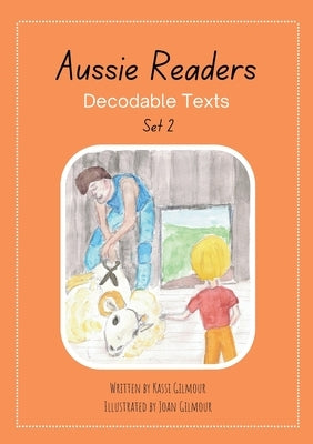 Aussie Readers Decodable Texts Set 2 by Gilmour, Kassi