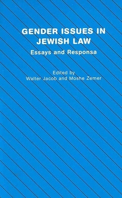 Gender Issues in Jewish Law: Essays and Responsa by Jacob, Walter