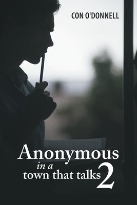 Anonymous in a town that talks 2 by O'Donnell, Con