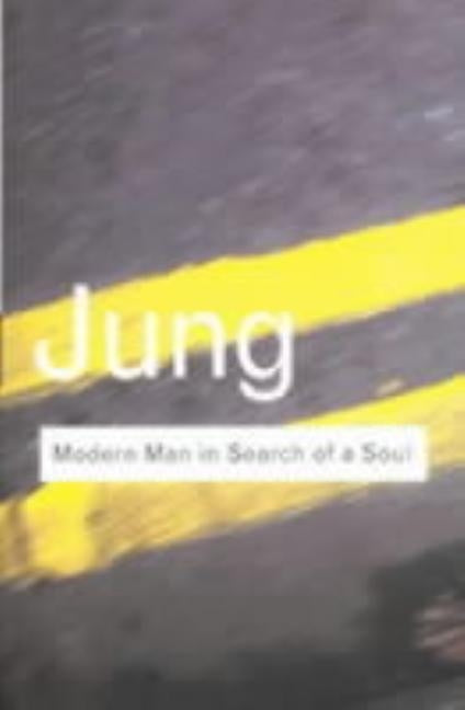 Modern Man in Search of a Soul: Modern Man in Search of a Soul by Jung, C. G.