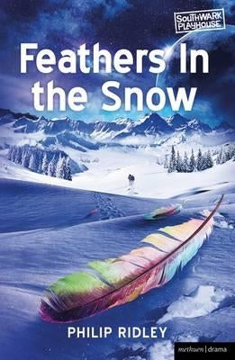 Feathers in the Snow by Ridley, Philip