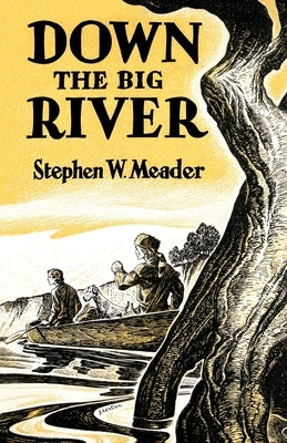 Down The Big River by Meader, Stephen W.