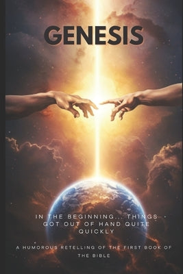 Genesis: A Humorous Retelling of the First Book of the Bible by Penton, Jake