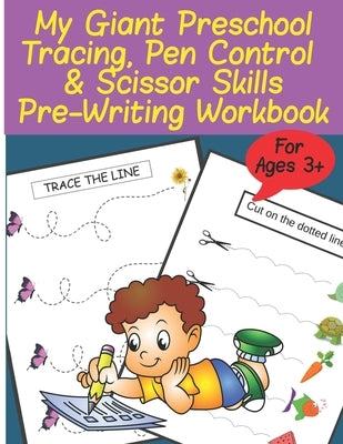 My Giant Preschool Tracing, Pen Control & Scissor Skills Pre-Writing Workbook by Moose, Wander