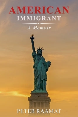 American Immigrant by Raamat, Peter
