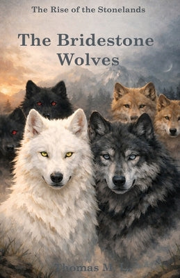 The Bridestone Wolves by L, Thomas M.