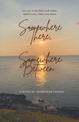 Somewhere There, Somewhere Between by Tachav, Jenneviere