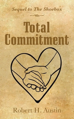 Total Commitment by Austin, Robert H.