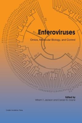 Enteroviruses: Omics, Molecular Biology, and Control by Jackson, William T.