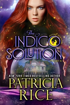 The Indigo Solution: Psychic Solutions Mystery #1 by Rice, Patricia