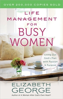 Life Management for Busy Women by George, Elizabeth