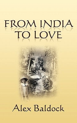 From India to Love by Baldock, Alex