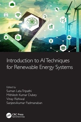 Introduction to AI Techniques for Renewable Energy System by Tripathi, Suman Lata