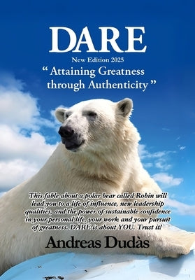 Dare: Attaining Greatness through Authenticity by Dudas, Andreas