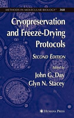 Cryopreservation and Freeze-Drying Protocols by Day, John G.