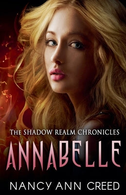 The Shadow Realm Chronicles: Annabelle by Creed, Nancy Ann