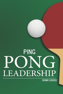 Ping Pong Leadership by Dada-Daodu, Shina