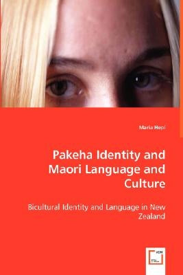 Pakeha Identity and Maori Language and Culture by Hepi, Maria