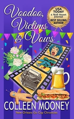 Voodoo, Victims & Vows: The New Orleans Go Cup Chronicles by Mooney, Colleen