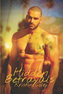 Hidden Betrayals by Coley, Kristin