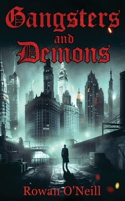 Gangsters and Demons by O'Neill, Rowan