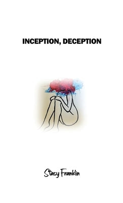 Inception, Deception by Franklin, Stacy