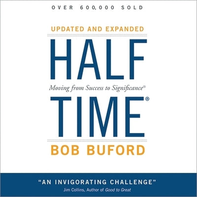 Halftime: Moving from Success to Significance by Buford, Bob P.