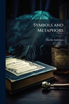Symbols and Metaphors by Anderson, Martin