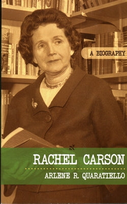Rachel Carson: A Biography by Quaratiello, Arlene Rodda