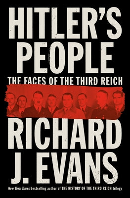 Hitler's People: The Faces of the Third Reich by Evans, Richard J.