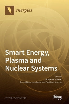 Smart Energy, Plasma and Nuclear Systems by Gabbar, Hossam A.