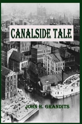 Canalside Tale by Grandits, John H.