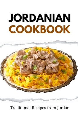 Jordanian Cookbook: Traditional Recipes from Jordan by Luxe, Liam