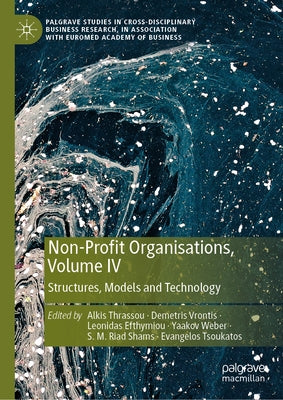 Non-Profit Organisations, Volume IV: Structures, Models and Technology by Thrassou, Alkis