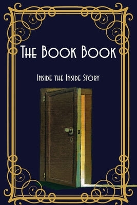 The Book Book: Inside the Inside Story by Huston