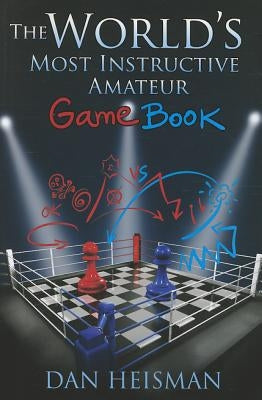 The World's Most Instructive Amateur Game Book by Heisman, Dan