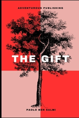 The Gift: A boy, a teacher and lives greatest lessons by Ben Salmi, Paolo