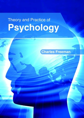 Theory and Practice of Psychology by Freeman, Charles