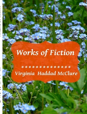 Works Of Fiction by McClure, Virginia
